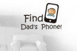 Find Dad's Phone! (iPhone/iPod)